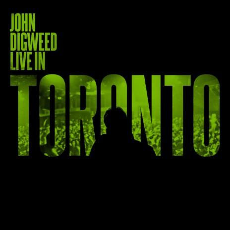 John Digweed - Live in Toronto (Continuous Live Mix, Pt.2) | Boomplay Music