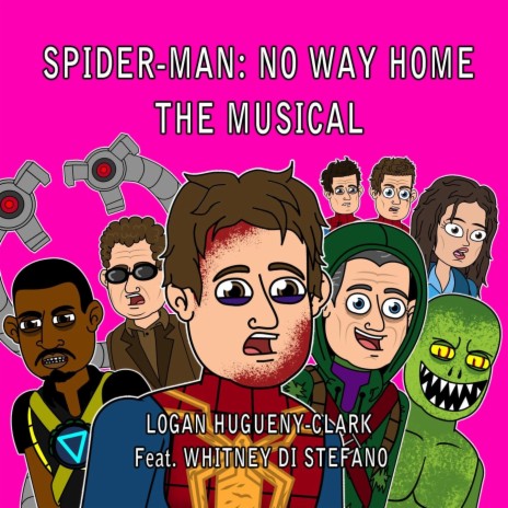 Spider-Man: No Way Home the Musical (feat. Whitney Di Stefano) | Boomplay Music