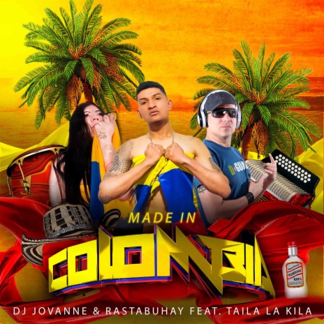 Made in Colombia ft. Rastabuhay & Taila La Kila | Boomplay Music