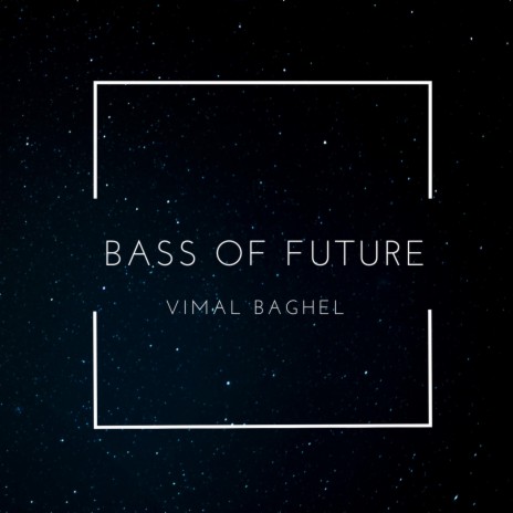 Bass Of Future | Boomplay Music