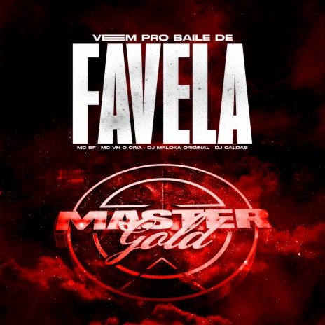 Vem Pro Baile De Favela ft. MC VN O CRIA, DJ Maloka Original & DJ Caldas | Boomplay Music