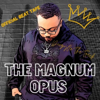 The Magnum Opus