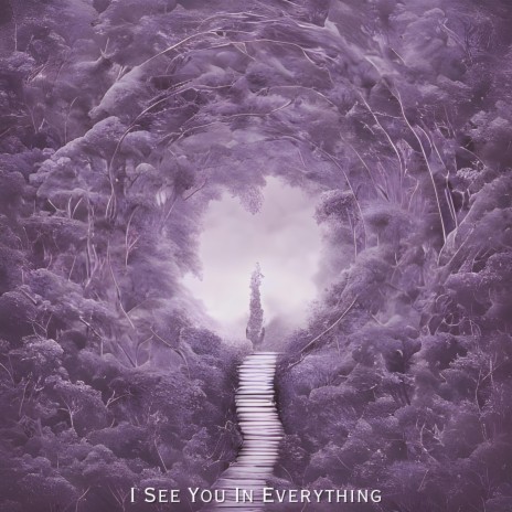 I See You In Everything | Boomplay Music
