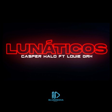 Lunaticos ft. Louie GRN | Boomplay Music