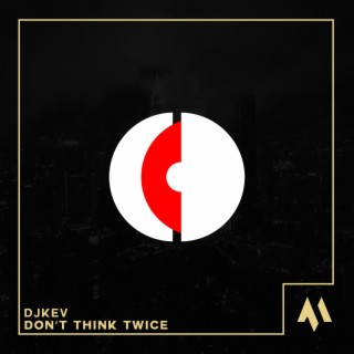 Don't Think Twice