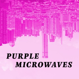 Purple Microwaves