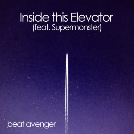 Inside this Elevator ft. Supermonster | Boomplay Music