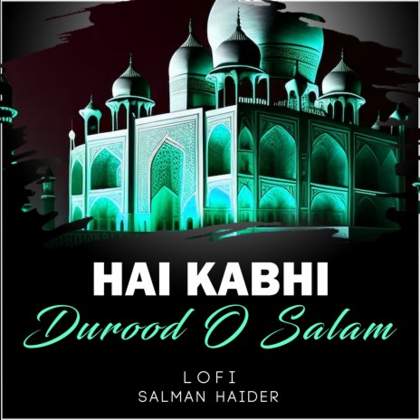 Hai Kabhi Durood O Salam Lofi | Boomplay Music