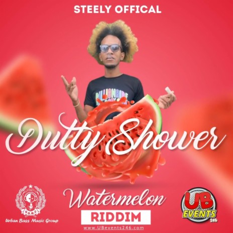 Dutty Shower (Watermelon Riddim) ft. Steely Official | Boomplay Music