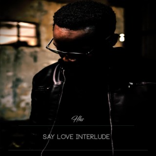 Say Love (Interlude)