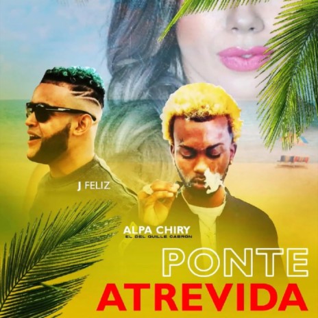 Ponte Atrevida (feat. Alpachiry) | Boomplay Music