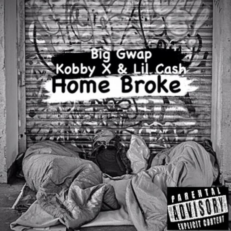 Home Broke (feat. Kobby X & Lil Cash)