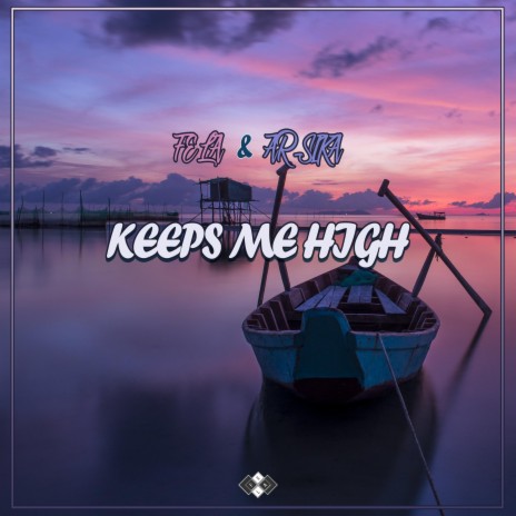 Keeps Me High (feat. ARSIKA)