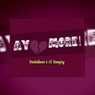 Ay More! ft. El Kangry Rd lyrics | Boomplay Music