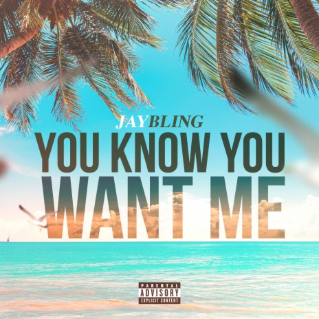 You Know You Want Me | Boomplay Music