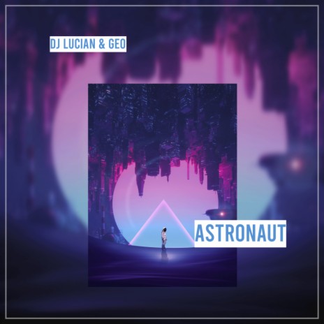 Astronaut (Extended Mix) ft. Geo