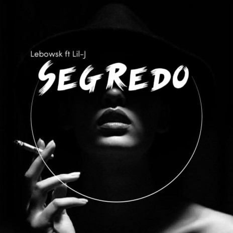 Segredo ft. Lil J & Lebowsk | Boomplay Music
