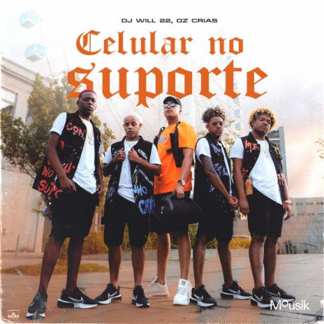 Celular no Suporte ft. Oz Crias & Mousik | Boomplay Music