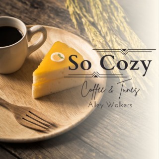 So Cozy - Coffee & Tunes