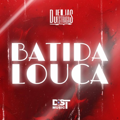 Batida Louca ft. Dj Elias Estraga