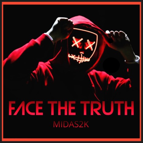 Face the truth | Boomplay Music