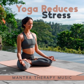Lo Yoga Riduce Lo Stress: La Musica Della Terapia Del Mantra, Lo Yoga Della Natura, La Guarigione Spirituale