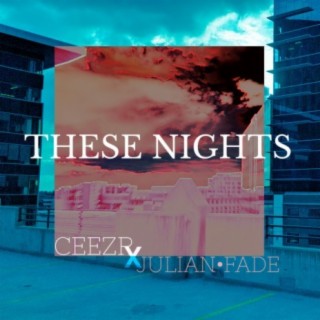 These Nights (feat. CEEZR)