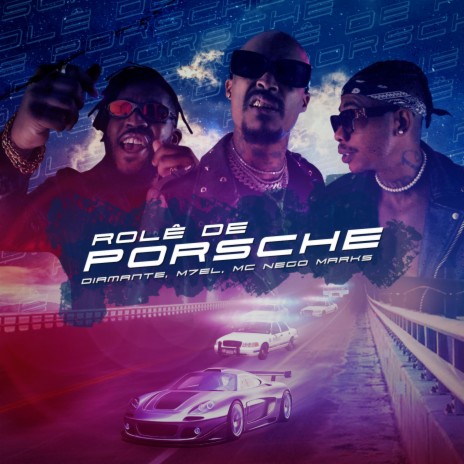 Rolê De Porsche (feat. Diamante, Mc Nego Marks & M7EL) | Boomplay Music