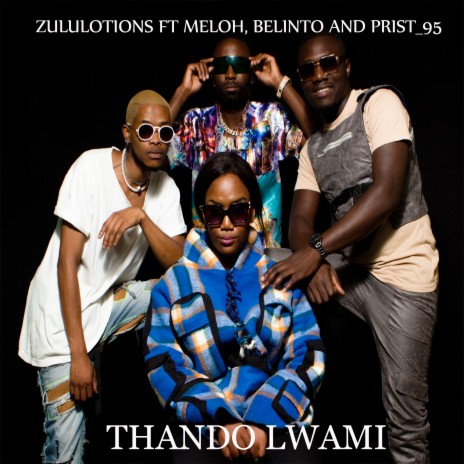 Thando Lwami ft. Belinto, Meloh & Prist_95 | Boomplay Music