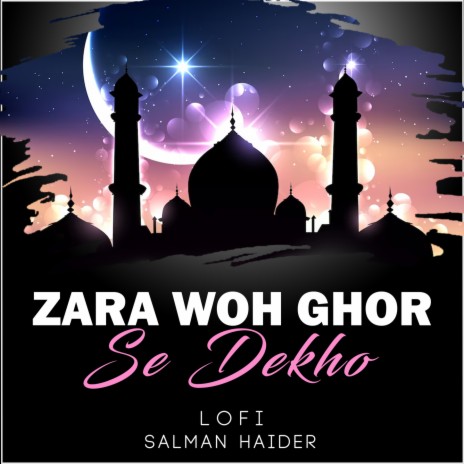 Zara Woh Ghor Se Dekho Lofi | Boomplay Music