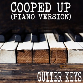 Cooped Up (Piano Version)