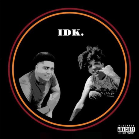IDK (feat. Elijah 1k) | Boomplay Music