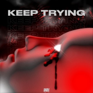 Keep Trying lyrics | Boomplay Music