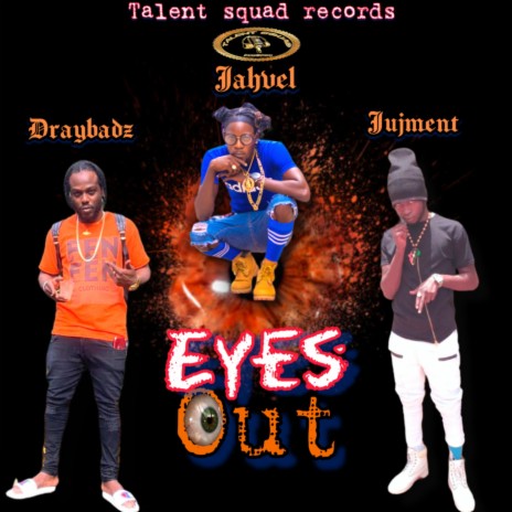 Eyes Out (feat. Draybadz & Jujment) | Boomplay Music