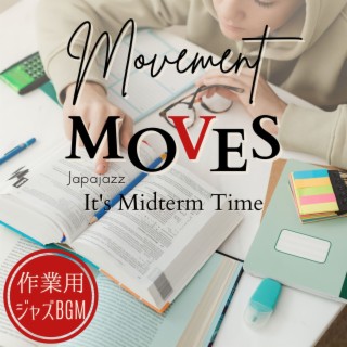 作業用ジャズBGM:Movement Moves - It's Midterm Time