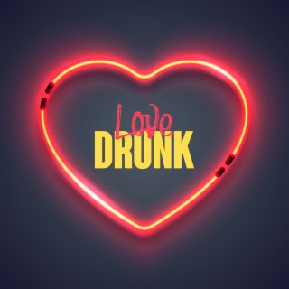 Love Drunk