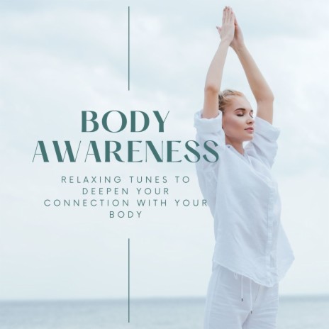 Body Awareness | Boomplay Music