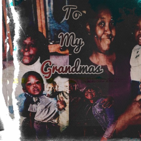 To My Grandmas | Boomplay Music