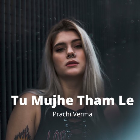 Tu Mujhe Tham Le | Boomplay Music