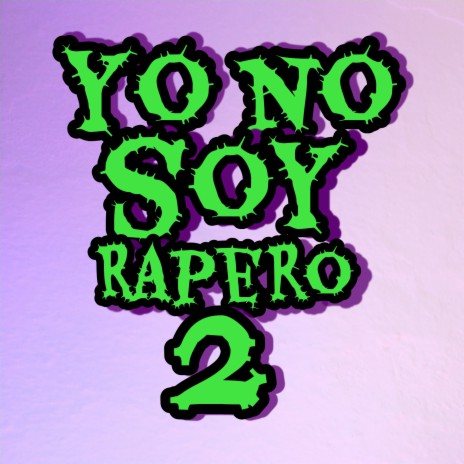 Yo no soy rapero 2 | Boomplay Music