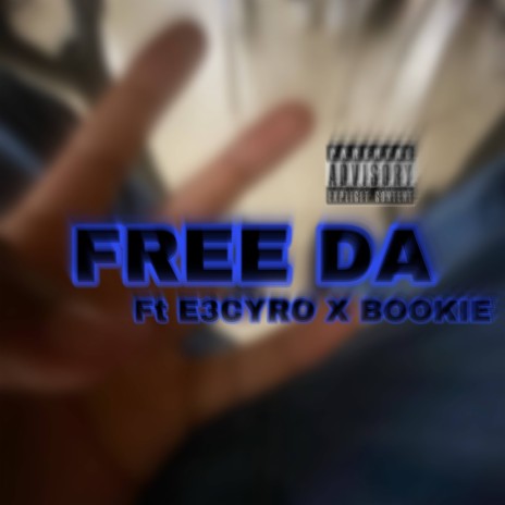 FREE DA ft. E3CYRO & BOOKIE | Boomplay Music