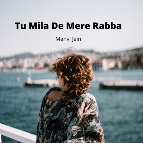 Tu Mila De Mere Rabba | Boomplay Music