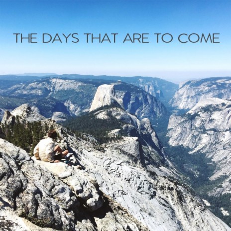 The Days That Are to Come | Boomplay Music