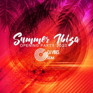 Summer Ibiza Opening Party 2023: Sunny Party Topic Club, Chill Out Beach Party Ibiza, Summer Pool Party Chillout Vibes