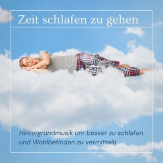 Zeit schlafen zu gehen: Hintergrundmusik um besser zu schlafen und Wohlbefinden zu vermitteln