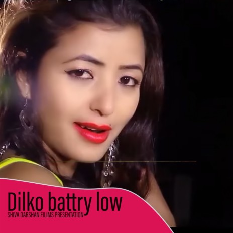 Dilko Battry Low Bhayo | Boomplay Music