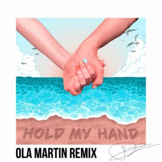 Hold My Hand (Ola Martin Remix)