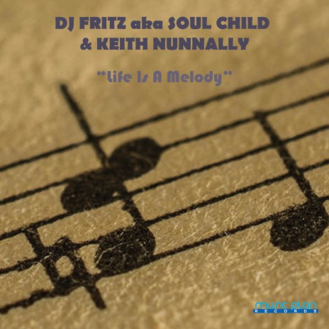 Life Is A Melody ft. Soul Child & Keith Nunnally | Boomplay Music