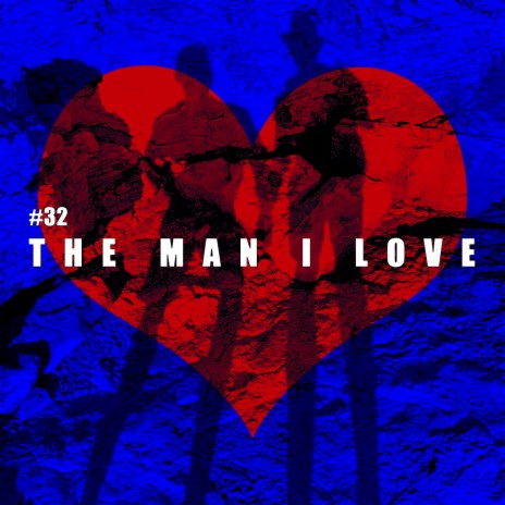 The Man I Love | Boomplay Music