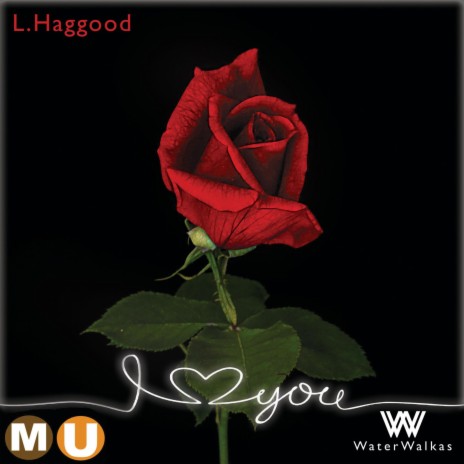 I Love You (feat. L. Haggood) | Boomplay Music